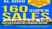 Read Now 160 Super Sales Success Tips: Sales Tips to Help You Double or Triple Your Sales FAST