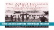 Read Now The Allied Invasion of Sicily: The History of the Largest Amphibious Campaign of World