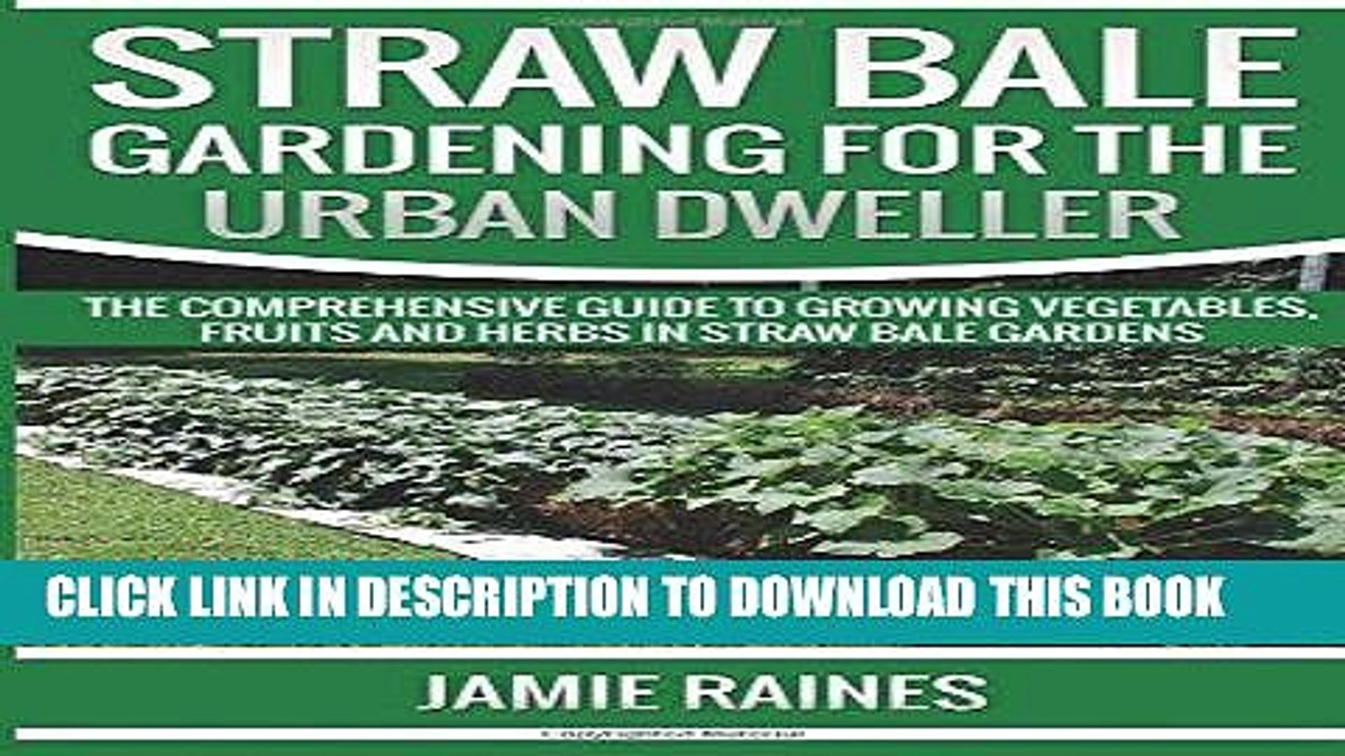 Read Now Straw Bale Gardening For The Urban Dweller The