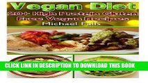 Read Now Vegan Diet: 20  High Protein Gluten Free Vegan Recipes: (vegan diet, vegan, high protein,