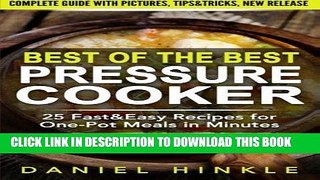 Read Now Best Of The Best Pressure Cooker: 25 Fast   Easy Recipes for One-Pot Meals in Minutes (DH