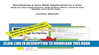 Read Now Developing a Java Web Application in a Day: Step by step explanations with Eclipse Mars,