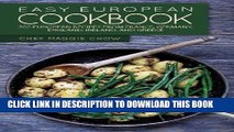 Read Now Easy European Cookbook: 200 European Recipes from France, Germany, England, Ireland, and
