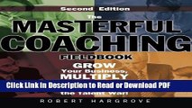 Read The Masterful Coaching Fieldbook: Grow Your Business, Multiply Your Profits, Win the Talent