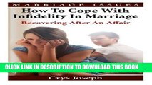 [PDF] How To Cope With Infidelity In Marriage: Recovering After An Affair (Marriage Issues)