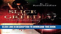 Read Now Slice of Greed: A Kevin Rhinehardt Mystery (Kevin Rhinehardt Mysteries) (Volume 1)