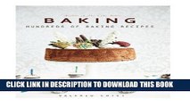 Read Now Baking: Hundreds of Baking Recipes. 575 Recipes (Baking Cookbooks, Baking Recipes, Baking