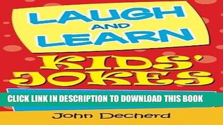 Read Now Laugh and Learn Kids  Jokes: Over 300 Hilarious Jokes and Fascinating Facts Download Book
