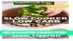 Read Now Slow Cooker Low Carb: Over 90+ Low Carb Slow Cooker Meals, Dump Dinners Recipes, Quick