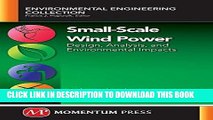 Ebook Small-Scale Wind Power: Design, Analysis, and Environmental Impacts (Environmental
