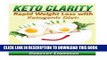 Read Now Keto Clarity: Rapid Weight Loss with Ketogenic Diet: The Simple Ketogenic Diet Cookbook