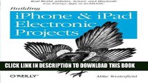 Ebook Building iPhone and iPad Electronic Projects: Real-World Arduino, Sensor, and Bluetooth Low