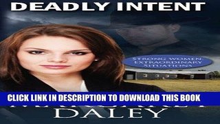 Read Now Deadly Intent (Strong Women, Extraordinary Situations) (Volume 2) PDF Online