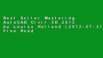 Best Seller Mastering AutoCAD Civil 3D 2013 by Louisa Holland (2012-07-31) Free Read
