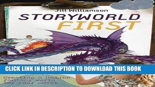 Best Seller Storyworld First: Creating a Unique Fantasy World for Your Novel Free Read