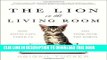 Best Seller The Lion in the Living Room: How House Cats Tamed Us and Took Over the World Free