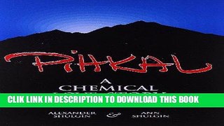 Best Seller Pihkal: A Chemical Love Story Free Download