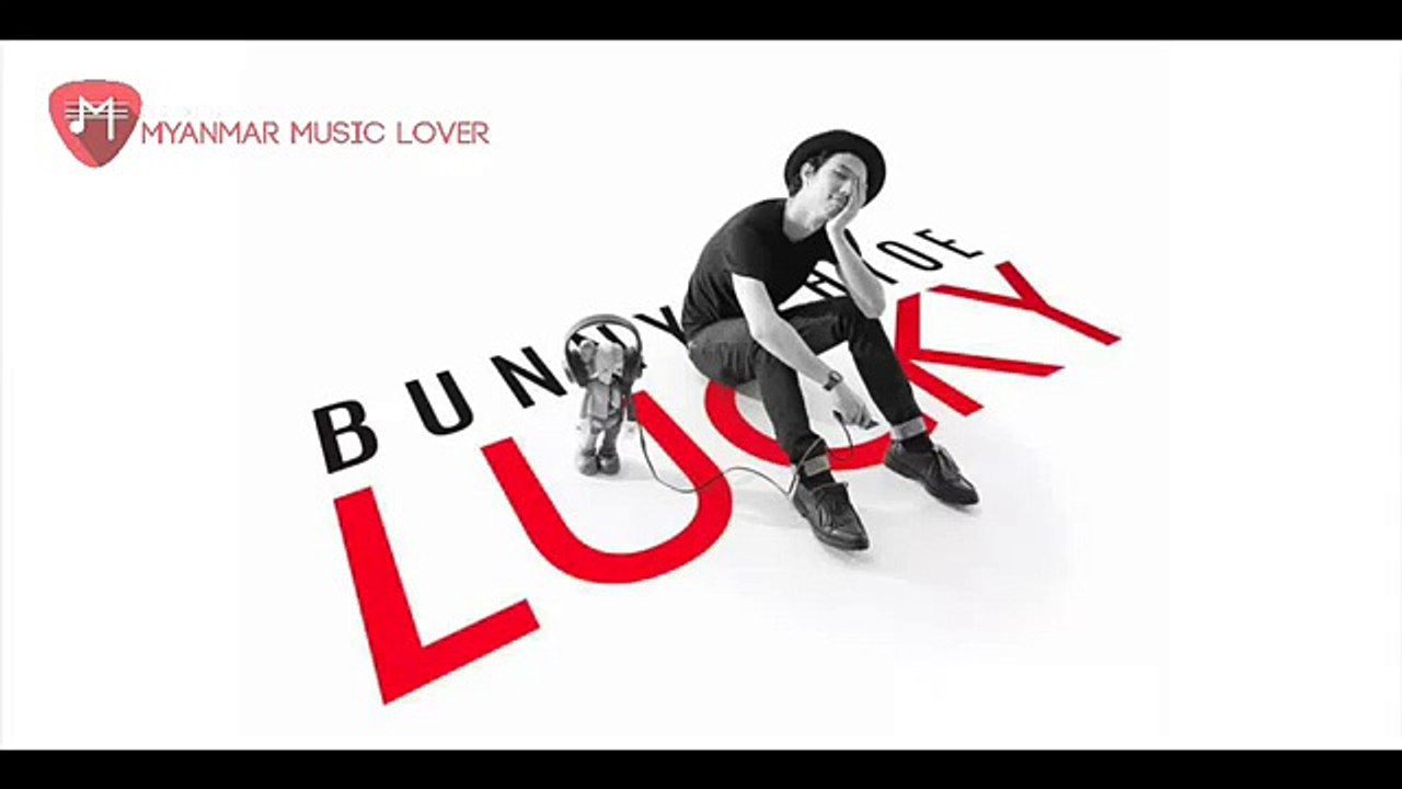 Bunny Phyoe  - Time Machine  (New Myanmar Songs 2016)