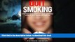 Read books  Quit Smoking: Quit Smoking Tips That Will Help You Quit Smoking Now and Quit Smoking