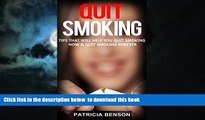 Read books  Quit Smoking: Quit Smoking Tips That Will Help You Quit Smoking Now and Quit Smoking