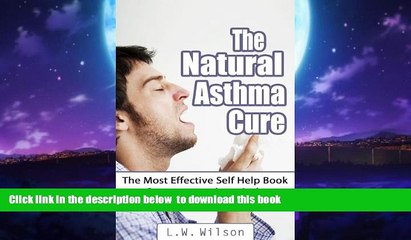 Read book  The Natural Asthma Cure - The Most Effective Self Help Book to Overcome and get Asthma