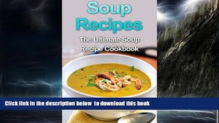 liberty books  Soup Recipes: The Ultimate Soup Recipe Cookbook BOOOK ONLINE