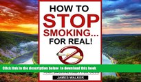 liberty books  How to stop smoking...FOR REAL!: The ultimate guide to kicking your smoking habit