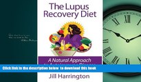Best book  The Lupus Recovery Diet: A Natural Approach to Autoimmune Disease That Really Works