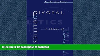 READ BOOK  Pivotal Politics: A Theory of U.S. Lawmaking FULL ONLINE