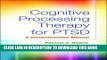 [PDF] Cognitive Processing Therapy for PTSD: A Comprehensive Manual [Full Ebook]