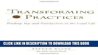Best Seller Transforming Practices : Finding Joy and Satisfaction in the Legal Life Free Read