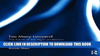 Ebook Too Many Lawyers?: The future of the legal profession Free Read