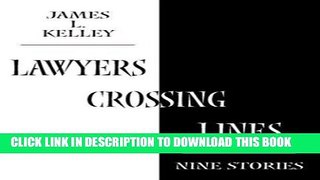Best Seller Lawyers Crossing Lines: Nine Stories Free Read