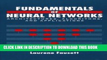 Best Seller Fundamentals of Neural Networks: Architectures, Algorithms And Applications Free Read