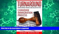 READ BOOK  Turnaround: Overcoming Frauds and Delays in the Canadian Immigration Process  BOOK