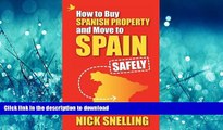 READ BOOK  How to Buy Spanish Property and Move to Spain ... Safely FULL ONLINE