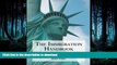 FAVORITE BOOK  The Immigration Handbook: A Practical Guide to United States Visas, Permanent