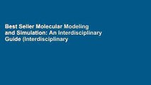 Best Seller Molecular Modeling and Simulation: An Interdisciplinary Guide (Interdisciplinary