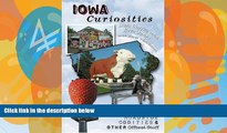 Buy  Iowa Curiosities: Quirky Characters, Roadside Oddities   Other Offbeat Stuff (Curiosities