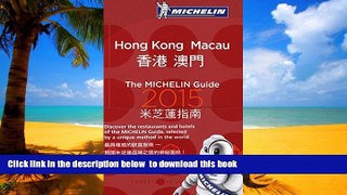 GET PDFbook  MICHELIN Guide Hong Kong   Macau 2015: Descriptions for Every Restaurant and Hotel