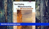 Buy Mike Farris Rock Climbing Minnesota and Wisconsin (Regional Rock Climbing Series)  On Book
