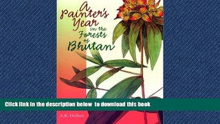 Best book  A Painter s Year in the Forests of Bhutan [DOWNLOAD] ONLINE
