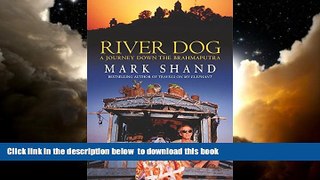 Best book  River Dog: A Journey Along the Brahmaputra READ ONLINE