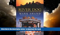 Best book  River Dog: A Journey Along the Brahmaputra READ ONLINE