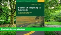 Buy NOW  Backroad Bicycling in Wisconsin: 28 Scenic Tours through Lakes, Forests, and