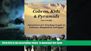 GET PDFbooks  Cobras, Kids And Pyramids: Adventures of a Teaching Couple in Pakistan, Bangladesh
