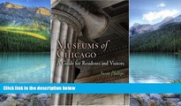 Buy NOW  Museums of Chicago: A Guide for Residents and Visitors (Westholme Museum Guides) Susan