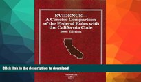 FAVORITE BOOK  Evidence, A Concise Comparison of the Federal Rules with the California Code