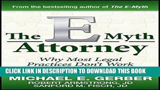 Best Seller The E-Myth Attorney: Why Most Legal Practices Don t Work and What to Do About It Free