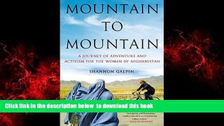 Best books  Mountain to Mountain: A Journey of Adventure and Activism for the Women of Afghanistan